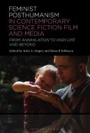 Feminist Posthumanism In Contemporary Science Fiction Film And Media edito da Bloomsbury Publishing Plc