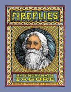 Fireflies: Illustrated in Black and White di Rabindranath Tagore edito da Createspace