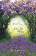 Whispers from the Heart di Antoinette Jewett edito da Balboa Press