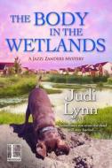 The Body in the Wetlands di Judi Lynn edito da KENSINGTON PUB CORP