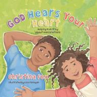 God Hears Your Heart: Helping Kids Pray about Hard Emotions di Christina Fox edito da CF4KIDS