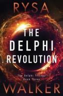 The Delphi Revolution di Rysa Walker edito da SKYSCAPE