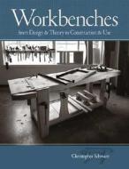 Workbenches di Christopher Schwarz edito da F&W Publications Inc