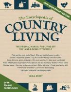 The Encyclopedia Of Country Living, 40th Anniversary Edition di Carla Emery edito da Sasquatch Books