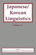 Japanese/Korean Linguistics, Volume 23 di Theodore Levin edito da CTR FOR STUDY OF LANG & INFO