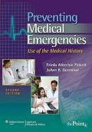 Preventing Medical Emergencies: Use Of The Medical History di Freida Atherton Pickett, Jo Ann Gurenlian edito da Lippincott Williams And Wilkins