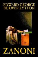 Zanoni by Edward George Lytton Bulwer-Lytton, Fiction, Occult & Supernatural di Edward George Bulwer-Lytton edito da WILDSIDE PR
