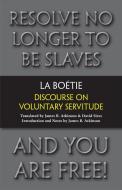 Discourse on Voluntary Servitude di Etienne de La Boetie edito da Hackett Publishing Co, Inc