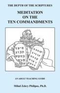 Meditation on the Ten Commandments di Milad Zekry Philipos edito da E BOOKTIME LLC