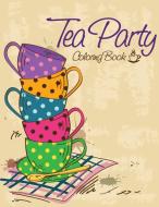 Tea Party Coloring Book di Speedy Publishing Llc edito da Speedy Publishing LLC