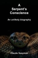 A Serpent's Conscience di Claude Saayman edito da Booklocker.com, Inc.
