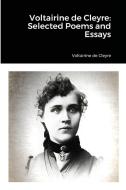 Voltairine de Cleyre: Selected Poems and Essays di Voltairine De Cleyre edito da LULU PR