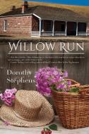 Willow Run di Dorothy Stephens edito da LIGHTNING SOURCE INC