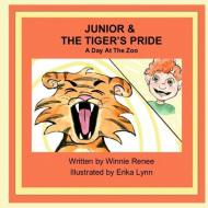 Junior and the Tiger's Pride di Winnie Renee edito da LIGHTNING SOURCE INC