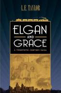 Elgan and Grace di L E Taylor edito da FriesenPress