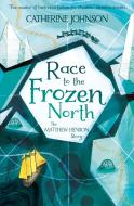 Race to the Frozen North di Catherine Johnson edito da Barrington Stoke Ltd