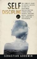 Self-discipline 2 In 1: The Complete Gui di SEBASTIAN GOODWIN edito da Lightning Source Uk Ltd
