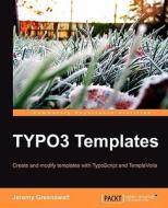 Typo3 Templates di Jeremy Greenawalt edito da Packt Publishing