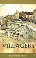 Villagers di Dorothy Riley edito da New Generation Publishing