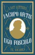 Last Letters Of Jacopo Ortis di Ugo Foscolo edito da Alma Books Ltd