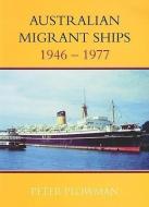 Australian Migrant Ships di Peter Plowman edito da Rosenberg Publishing