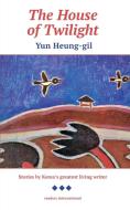 The House of Twilight di Yun Heung-Gil edito da Readers International