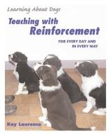 Teaching with Reinforcement: For Every Day and in Every Way di Kay Laurence edito da SUNSHINE BOOKS INC
