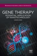 Gene Therapy: Potential Applications of Nanotechnology di Surendra Nimesh edito da WOODHEAD PUB