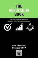 The Reputation Book di Guy Arnold, Russell Wood edito da LID Publishing