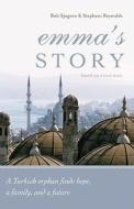 Emma\'s Story di Bob Sjogren, Stephani Reynolds edito da Authentic Media