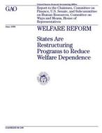 Welfare Reform: States Are Restructuring Programs to Reduce Welfare Dependence Gao/Hehs-98-109 di United States General Acco Office (Gao) edito da Createspace Independent Publishing Platform