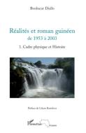 Réalités et roman guinéen de  1953 à  2003 Tome 1 di Boubacar Diallo edito da Editions L'Harmattan