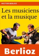 Les musiciens et la musique di Hector Berlioz edito da Books on Demand