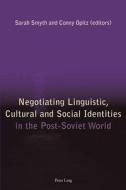 Negotiating Linguistic, Cultural and Social Identities in the Post-Soviet World edito da Lang, Peter