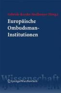 Europ Ische Ombudsman-Institutionen: Eine Rechtsvergleichende Untersuchung Zur Vielf Ltigen Umsetzung Einer Idee di Gabriele Kucsko-Stadlmayer edito da Springer