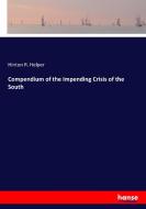 Compendium of the Impending Crisis of the South di Hinton R. Helper edito da hansebooks