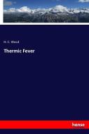 Thermic Fever di H. C. Wood edito da hansebooks