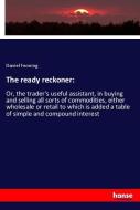 The ready reckoner: di Daniel Fenning edito da hansebooks