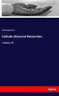 Catholic Historical Researches di Anonymous edito da hansebooks