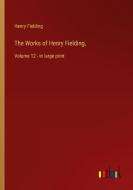 The Works of Henry Fielding, di Henry Fielding edito da Outlook Verlag