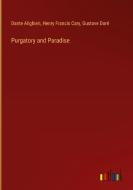 Purgatory and Paradise di Dante Alighieri, Henry Francis Cary, Gustave Doré edito da Outlook Verlag