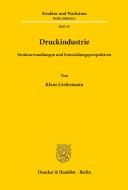 Druckindustrie. di Klaus Grefermann edito da Duncker & Humblot