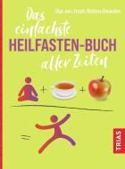 Das einfachste Heilfasten-Buch aller Zeiten di Bettina Snowdon edito da Trias