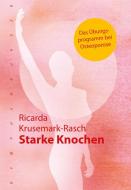 Starke Knochen di Ricarda Krusemark-Rasch edito da Nymphenburger Verlag