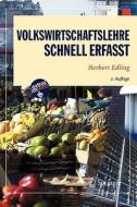 Volkswirtschaftslehre: Schnell Erfasst (2., Berarb. Aufl.) di Herbert Edling edito da Springer