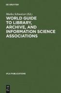 World Guide to Library, Archive, and Information Science Associations edito da De Gruyter Saur