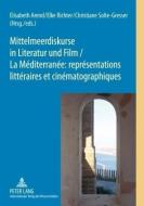 Mittelmeerdiskurse in Literatur und Film. La Méditerranée : représentations littéraires et cinématographiques edito da Lang, Peter GmbH