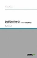 Handelsfunktionen Im Distributionskanal - Ein Kurzer Berblick di Annette Widera edito da Grin Publishing