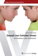 Gewalt von Schüler/-innen di Monika Gumpenberger edito da AV Akademikerverlag