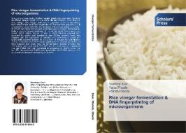 Rice vinegar fermentation & DNA fingerprinting of microorganisms di Sandeep Kaur, Rajpal Phutela, Harinder Oberoi edito da SPS